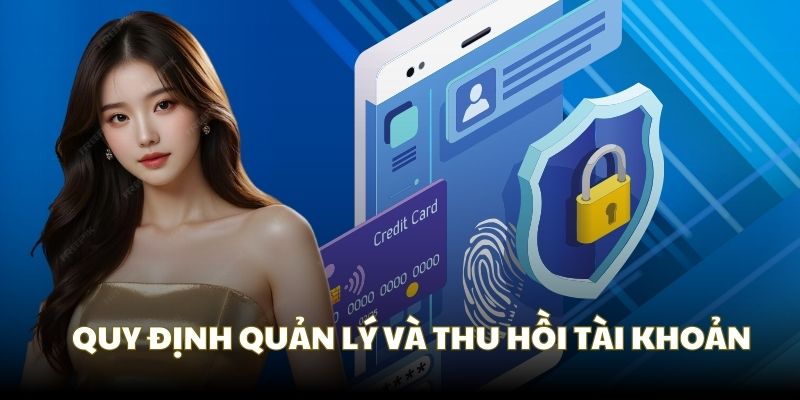 Quy định việc quản lý, thu hồi tài khoản hội viên