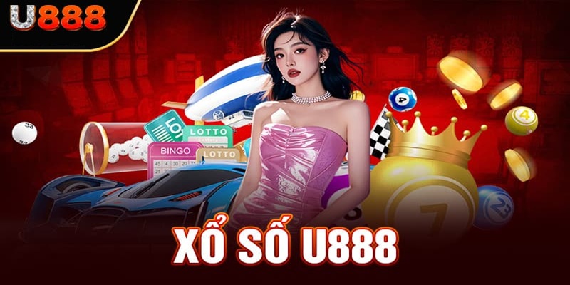 Xổ số U888 không ngừng hot qua nhiều giai đoạn phát triển