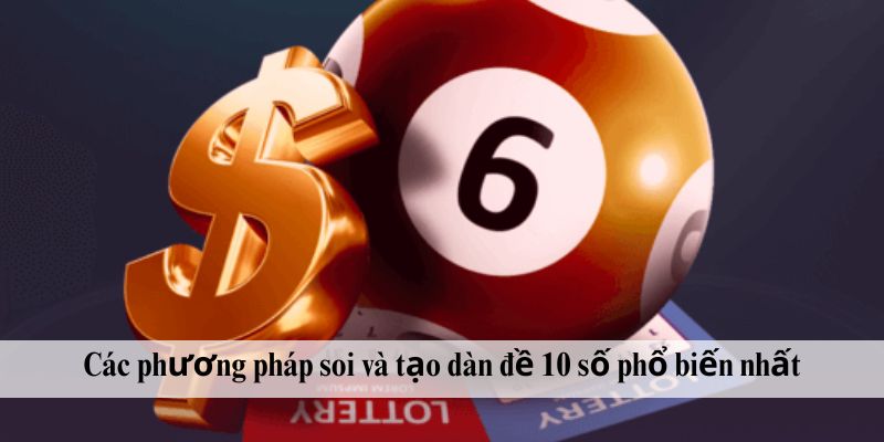 Các phương pháp soi và tạo dàn đề 10 số phổ biến nhất