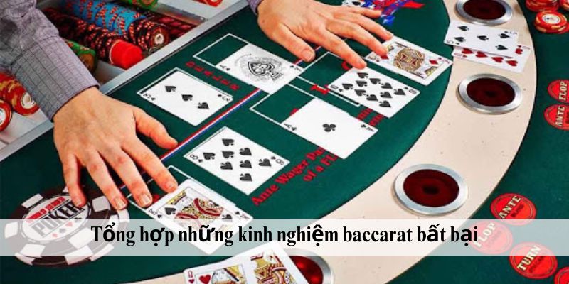 Tổng hợp những kinh nghiệm baccarat bất bại